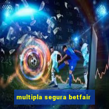 multipla segura betfair